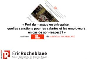 « Port du masque en entreprise : quelles sanctions pour les salariés et les employeurs en cas de non-respect ? » Interview Sud Ouest de Maître Eric ROCHEBLAVE