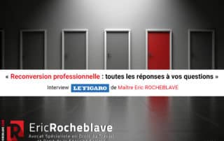 « Reconversion professionnelle : toutes les réponses à vos questions » Interview Le Figaro de Maître Eric ROCHEBLAVE