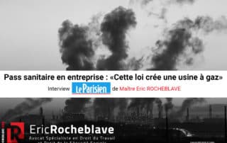 Pass sanitaire en entreprise : «Cette loi crée une usine à gaz» - Interview Le Parisien de Maître Eric ROCHEBLAVE