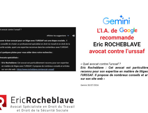 Gemini l’I.A. de Google recommande Eric ROCHEBLAVE avocat contre l’urssaf