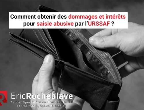 Comment obtenir des dommages et intérêts pour saisie abusive par l’URSSAF ?