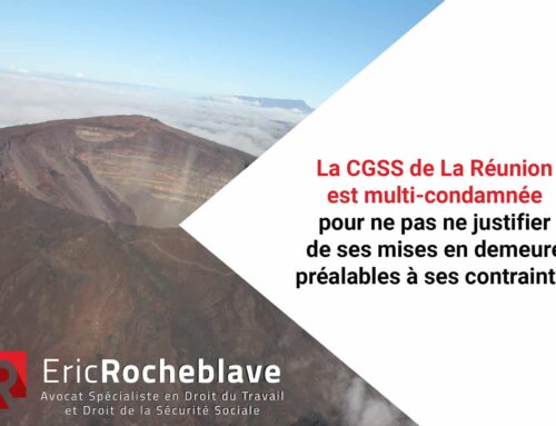 La CGSS de La Réunion est multi-condamnée pour ne pas ne justifier de ses mises en demeure préalables à ses contraintes