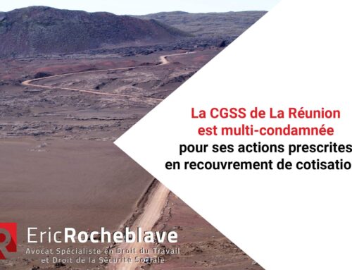 La CGSS de La Réunion est multi-condamnée pour ses actions prescrites en recouvrement de cotisations