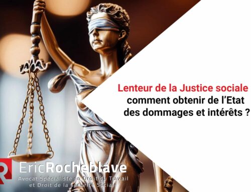 Lenteur de la Justice sociale : comment obtenir de l’Etat des dommages et intérêts ?