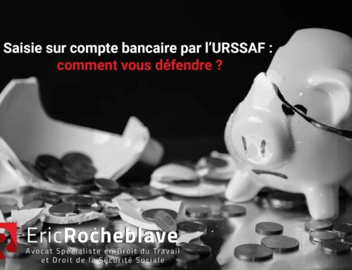 Saisie sur compte bancaire par l’URSSAF : comment vous défendre ?