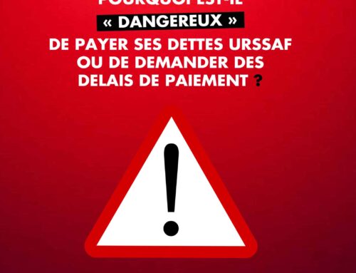 Pourquoi est-il « dangereux » de payer ses dettes URSSAF ou de demander des délais de paiement ?