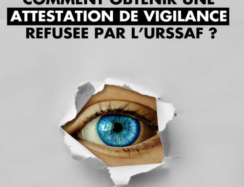 Comment obtenir une attestation de vigilance refusée par l’URSSAF ?