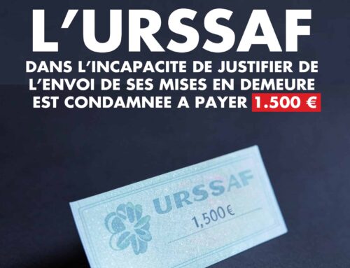 L’URSSAF dans l’incapacité de justifier de l’envoi de ses mises en demeure est condamnée à payer 1.500 €