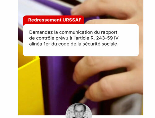 Pour vous défendre contre un redressement URSSAF, demandez la communication du rapport de contrôle prévu à l'article R. 243-59 IV alinéa 1er du code de la sécurité sociale